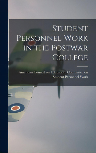 Student Personnel Work In The Postwar College, De American Council On Education Commit. Editorial Hassell Street Pr, Tapa Dura En Inglés