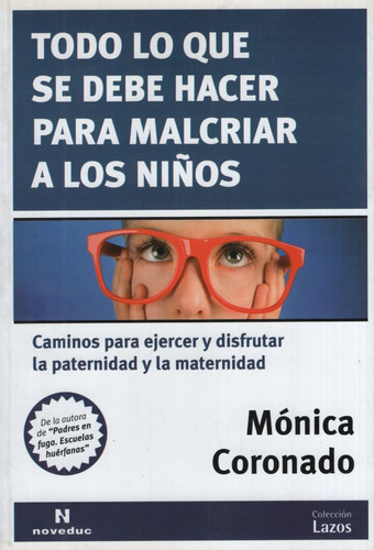 Todo Lo Que Se Debe Hacer Para Malcriar A Los Niños, De C 