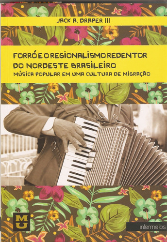 Forró E O Regionalismo Redentor Do Nordeste Brasileiro