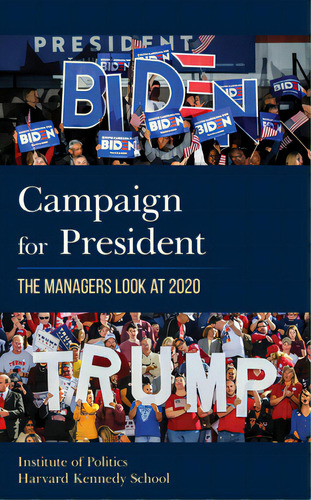 Campaign For President: The Managers Look At 2020, De Harvard Kennedy School, The Institute Of. Editorial Rowman & Littlefield, Tapa Blanda En Inglés