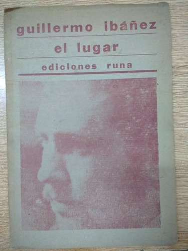 El Lugar - Guillermo Ibañez - Poesía - Ediciones Runa - 1973