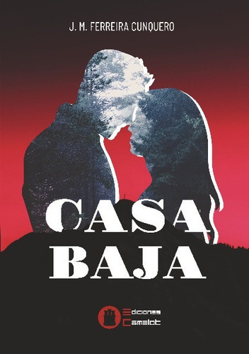 Casa Baja, De José Manuel Ferreira Cunquero., Vol. Vol. Editorial Ediciones Camelot, Tapa Blanda En Español, 2019