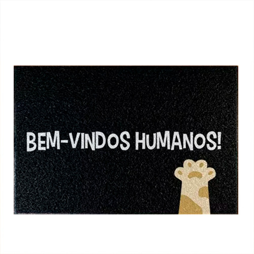 Capacho Decorativo - Bem Vindo Humanos Patinha Gato Cor Preto Desenho do tecido C416