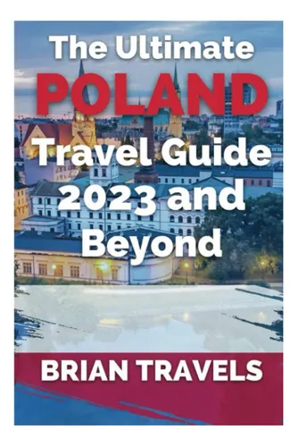 Libro: La Mejor Guía De Viaje De Polonia Para 2023 Y Más All