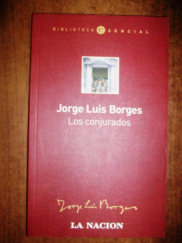 Los Conjurados Jorge Luis Borges La Nación