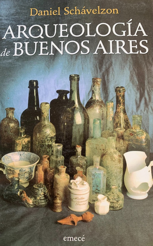 Arqueología De Buenos Aires Daniel Schávelzon A99