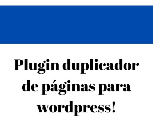 Plugin Wordpress - Clonar De Páginas