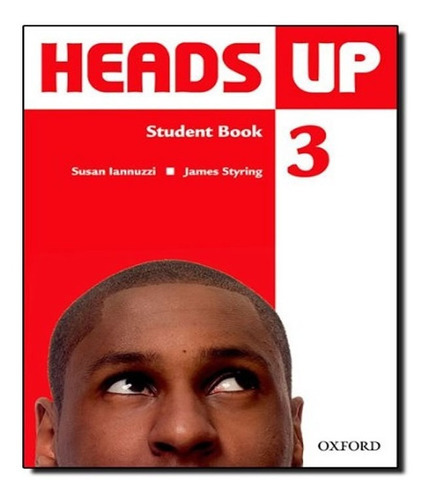 Heads Up 3   Student Book: Heads Up 3   Student Book, De Iannuzzi, Susan. Editora Oxford, Capa Mole, Edição 1 Em Inglês