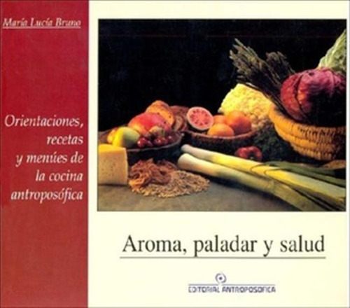 Aroma Paladar Y Salud-orientaciones Recetas Y Menues De La C