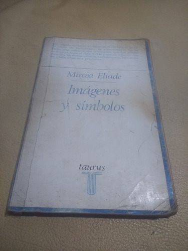 Mircea Eliade, Imágenes Y Símbolos, Taurus 1979