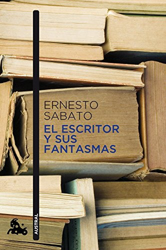 Libro El Escritor Y Sus Fantasmas  De Ernesto Sabato  Austra