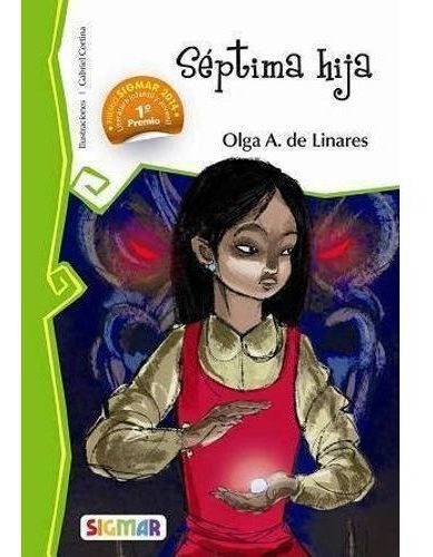 SEPTIMA HIJA - TELARAÑA, de Appiani De Linares, Olga. Editorial SIGMAR en español