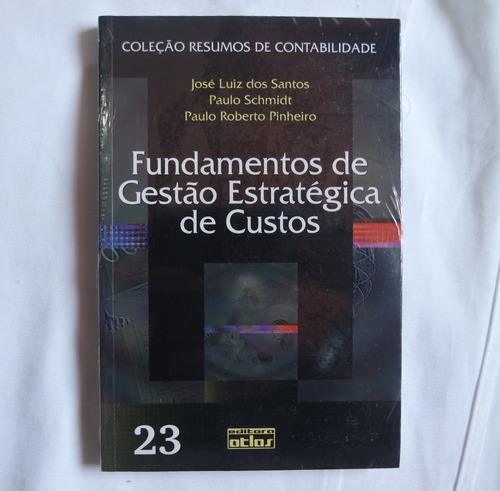 Fundamentos De Gestão Estratégica De Custos-coleção 23 Atlas