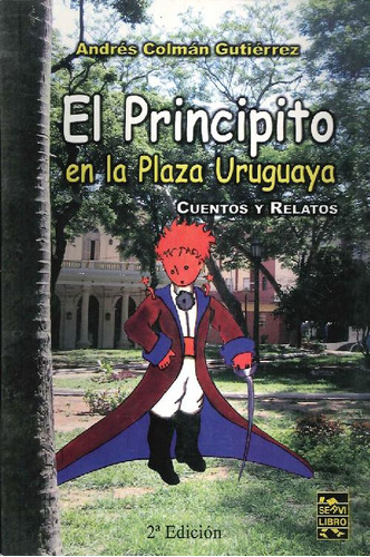 Libro El Principito En La Plaza Uruguaya De Andrés Colmán Gu