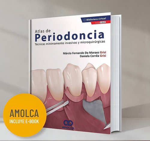 Atlas de Periodoncia Técnicas Mínimamente Invasivas y Microquirúrgicas por Editorial Amolca en Español Tapa Dura 2020 Incluye E-book