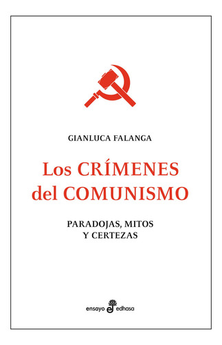 LOS CRIMENES DEL COMUNISMO, de Gianluca Falanga. Editorial Edhasa, tapa blanda en español, 2023