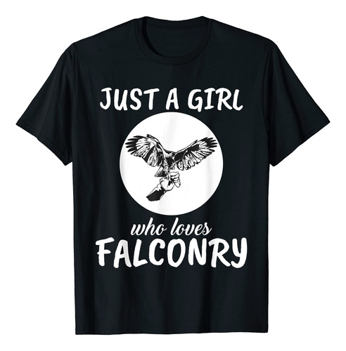 Just A Girl Who Loves Falconry, Ropa De Regalo, Camiseta De 