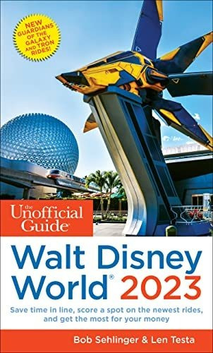 Book : The Unofficial Guide To Walt Disney World 2023...