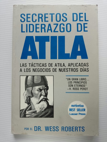 Secretos Del Liderazgo De Atila - Dr. Wess Roberts 1989 Méx.