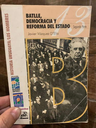 Historia Uruguaya Los Caudillos 8 Batlle Y Ordóñez Vázquez