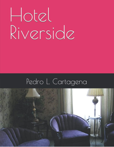 Libro: Hotel Riverside (spanish Edition)