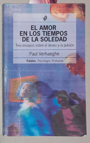 El Amor En Los Tiempos De La Soledad, Paul Verhaeghe