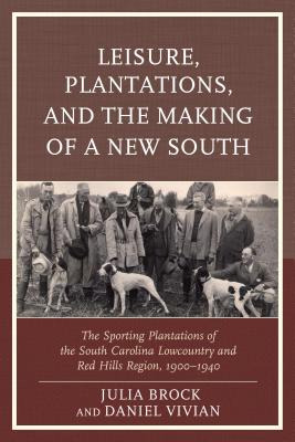 Libro Leisure, Plantations, And The Making Of A New South...