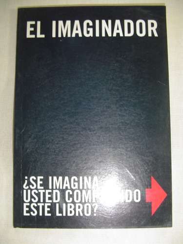 El Imaginador. Se Imagina Ud Comprando Este Libro? C. Goicoa