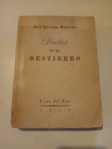 Poetas En El Destierro. José R. Morales - Ed. Cruz Del Sur