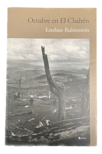 Octubre En El Chaltén - Esteban Rubinstein - Zema - Usado 