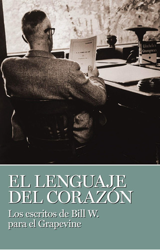 Libro: El Lenguaje Del Corazon: Los Escritos De Bill W. Para