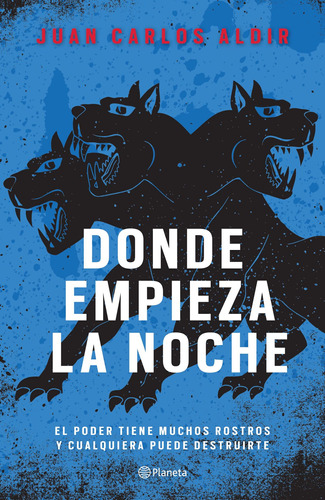 Donde empieza la noche, de Aldir, Juan Carlos. Serie Fuera de colección Editorial Planeta México, tapa blanda en español, 2019