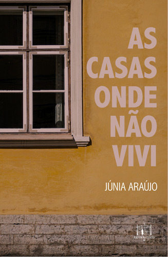 Libro Casas Onde Nao Vivi As De Araujo Junia Editora Reform