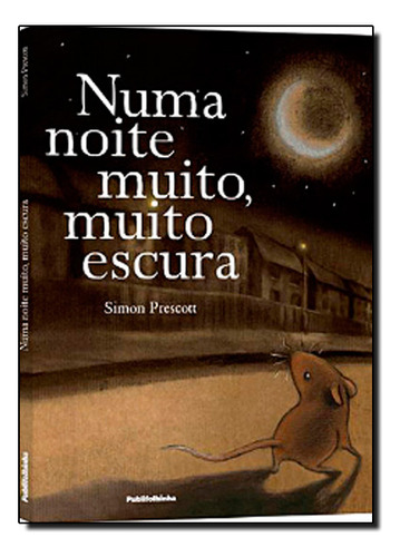 Numa Noite Muito, Muito Escura, De Simon Prescott. Editora Publifolha Em Português