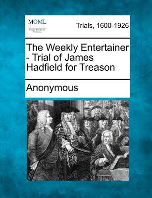 Libro The Weekly Entertainer - Trial Of James Hadfield Fo...