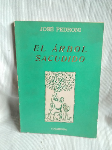 El Arbol Sacudido Jose Pedroni Ed. Colmegna