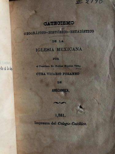 Catecismo Geográfico-histórico  De La Iglesia Mexicana.1881