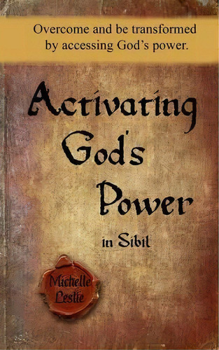 Activating God's Power In Sibil, De Michelle Leslie. Editorial Michelle Leslie Publishing, Tapa Blanda En Inglés