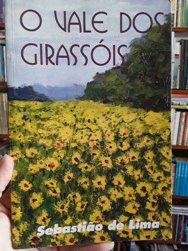 Livro O Vale Dos Girassóis (02) - Sebastião De Lima [1997]