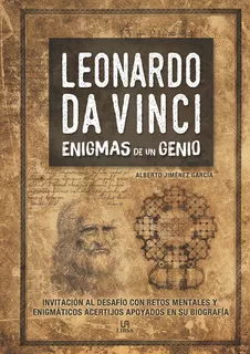 Enigmas De Un Genio Leonardo Da Vinci, De Jiménez García, Alberto. Editorial Libsa, Tapa Dura En Español