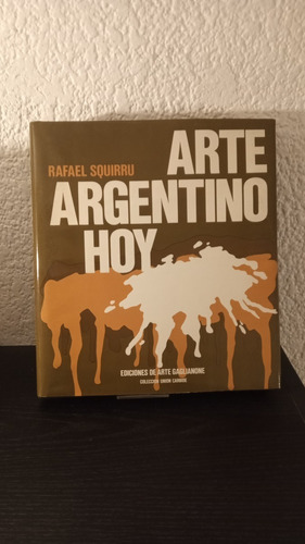 Arte Argentino Hoy - Rafael Squirru