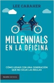 Millennials En La Oficina - Lee Caraher