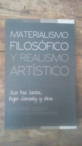 Materialismo Filosofico Y Realismo Artistico - Sartre Y Mas