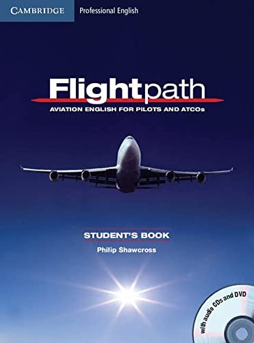 Flightpath Aviation English For Pilots And Atcos Student's Book With Audio Cds 3 And Dvd, De Shawcross Philip. Editorial Cambridge, Tapa Blanda En Inglés, 9999