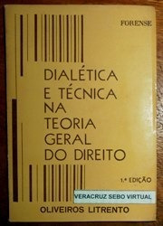 Dialética E Técnica Na Teoria Geral Do Direito De Oliveiros Litrento - Autografado Pela Forense (1983)