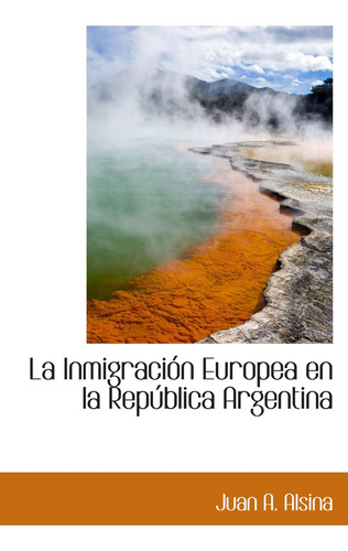 Libro: La Inmigración Europea República Argentina (span