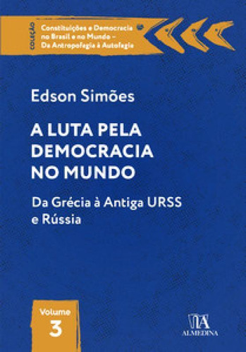 A Luta Pela Democracia No Mundo: Da Grécia À Antiga Urss E