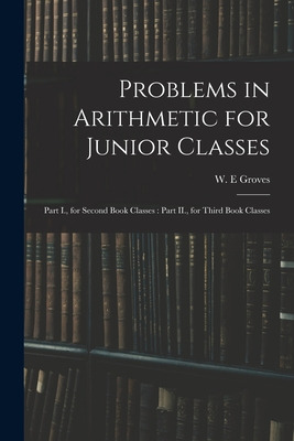Libro Problems In Arithmetic For Junior Classes: Part I.,...
