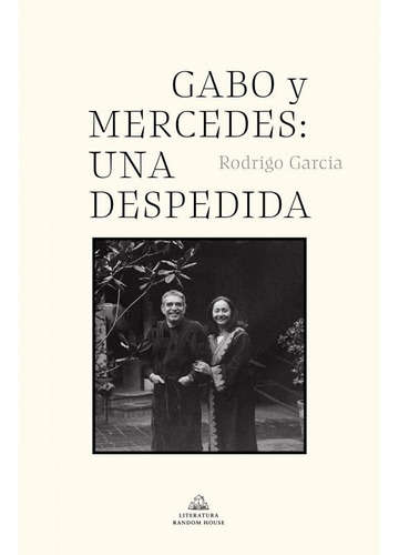 Gabo Y Mercedes: Una Despedida (mondadori)
