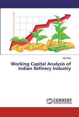 Libro Working Capital Analysis Of Indian Refinery Industr...